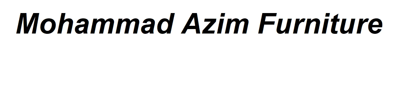 MOHAMMAD AZIM FURNITURE