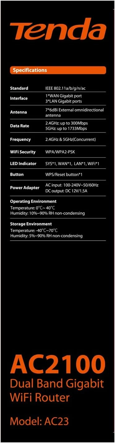 روتر کابلی بی سیم گیگابیتی دو بانده Tenda AC23 AC2100، سرعت Wi-Fi تا 2033 مگابیت بر ثانیه، 4X4 MU-MIMO، 4 پورت گیگابیتی، کنترل والدین، VPN، سازگار با الکسا، IPv6 روتر کابلی بی سیم گیگابیتی دو بانده Tenda AC23 AC2100، سرعت Wi-Fi تا 2033 مگابیت بر ثانیه، 4X4 MU-MIMO، 4 پورت گیگابیتی، کنترل والدین، VPN، سازگار با الکسا، IPv6