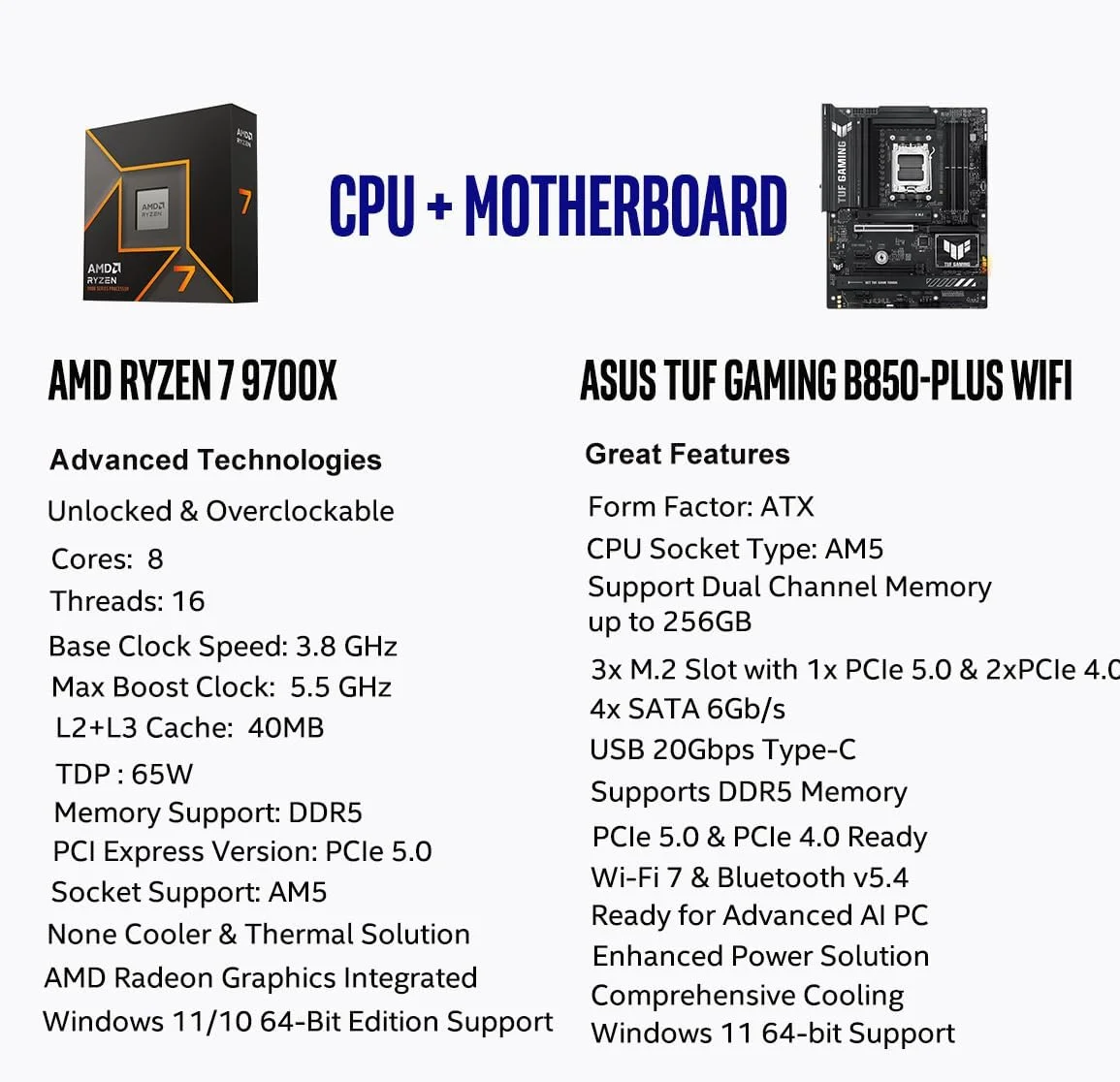 پردازنده مرکزی AMD Ryzen 7 9700X به همراه مادربرد ASUS TUF Gaming B850-PLUS WiFi AM5 ATX (DDR5, PCIe 5.0, 3X M.2, Wi-Fi 7, USB 20Gbps Type-C) پردازنده مرکزی AMD Ryzen 7 9700X به همراه مادربرد ASUS TUF Gaming B850-PLUS WiFi AM5 ATX (DDR5, PCIe 5.0, 3X M.2, Wi-Fi 7, USB 20Gbps Type-C)