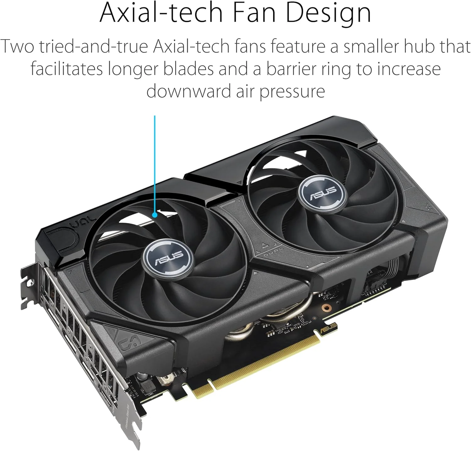 کارت گرافیک ایسوس Dual GeForce RTX 4060 Ti EVO OC Edition، حافظه 8 گیگابایتی GDDR6 128 بیتی، فرکانس افزایشی 2565 مگاهرتز، 4352 هسته CUDA، سرعت حافظه 18 گیگابیت بر ثانیه، PCI Express 4.0 - مشکی کارت گرافیک ایسوس Dual GeForce RTX 4060 Ti EVO OC Edition، حافظه 8 گیگابایتی GDDR6 128 بیتی، فرکانس افزایشی 2565 مگاهرتز، 4352 هسته CUDA، سرعت حافظه 18 گیگابیت بر ثانیه، PCI Express 4.0 - مشکی