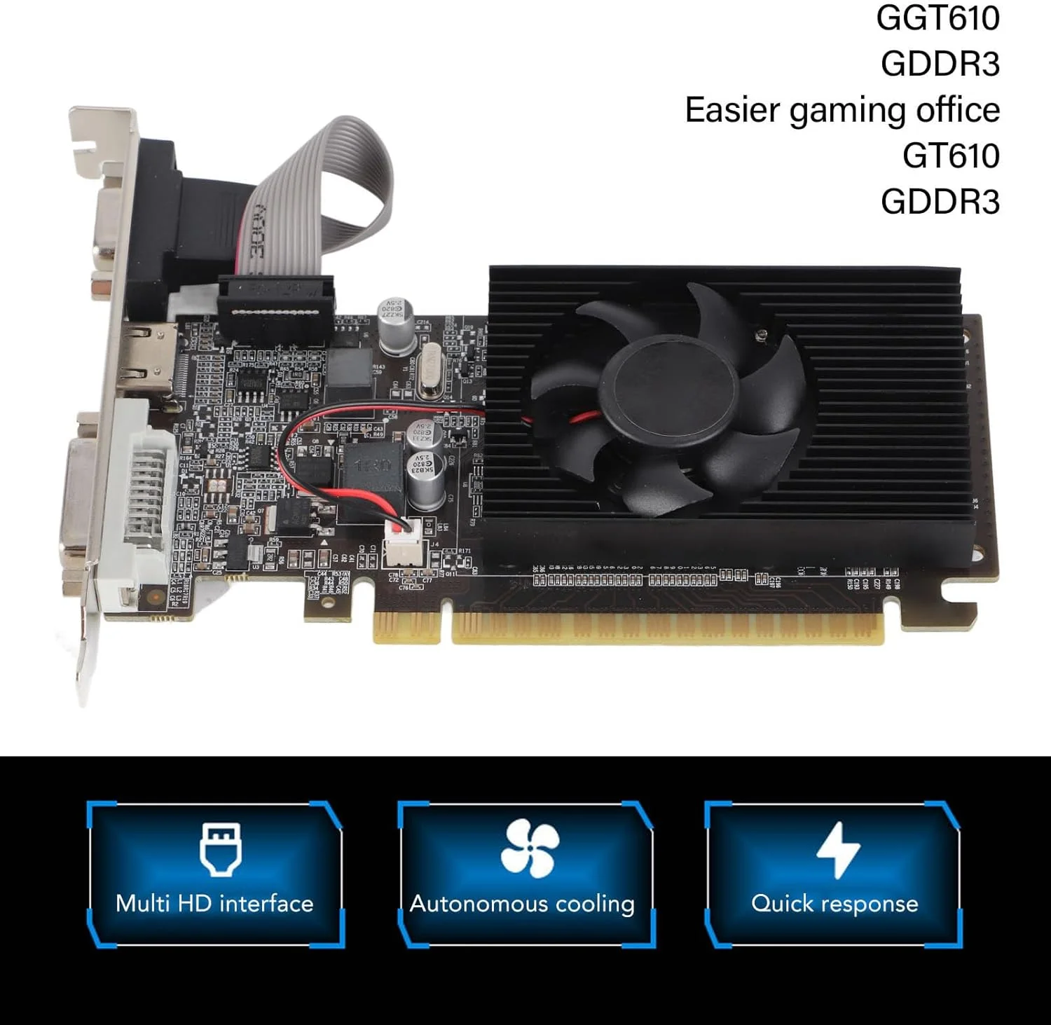 کارت گرافیک GT610 1GB DDR3، PCI Express 2.0 x16، خروجی چند رسانه ای DVI VGA HD، کارت گرافیک 64 بیتی بازی با فن خنک کننده بی صدا کارت گرافیک GT610 1GB DDR3، PCI Express 2.0 x16، خروجی چند رسانه ای DVI VGA HD، کارت گرافیک 64 بیتی بازی با فن خنک کننده بی صدا