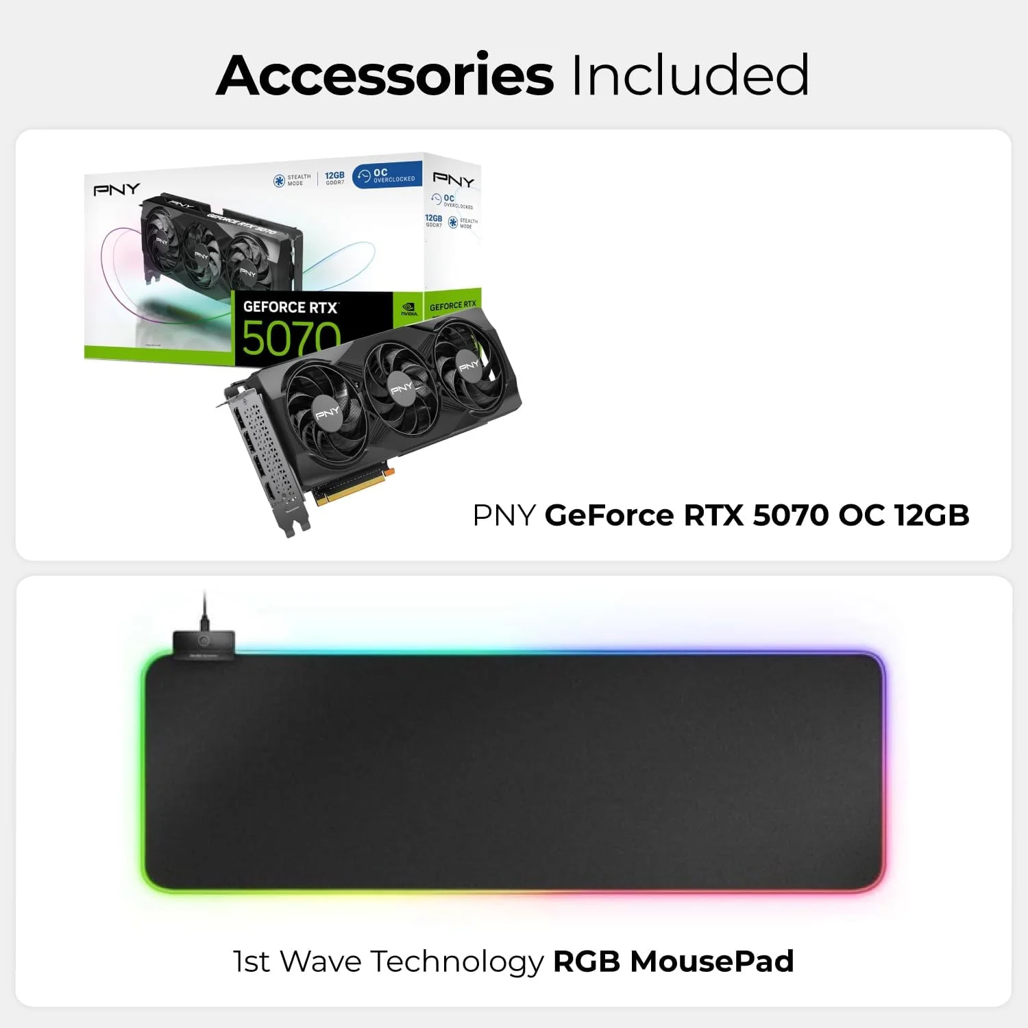 کارت گرافیک PNY GeForce RTX 5070 12GB OC با سه فن GDDR7 – DLSS 4، PCIe 5.0، Ray Tracing – پردازنده گرافیکی گیمینگ با عملکرد بالا + پد ماوس RGB Wave 1 کارت گرافیک PNY GeForce RTX 5070 12GB OC با سه فن GDDR7 – DLSS 4، PCIe 5.0، Ray Tracing – پردازنده گرافیکی گیمینگ با عملکرد بالا + پد ماوس RGB Wave 1