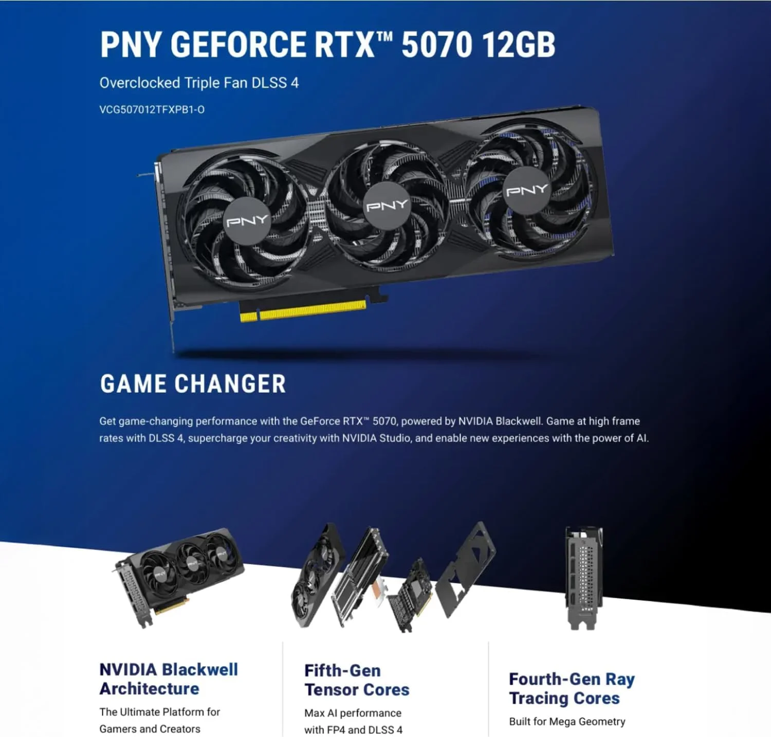 کارت گرافیک PNY GeForce RTX 5070 12GB OC با سه فن GDDR7 – DLSS 4، PCIe 5.0، Ray Tracing – پردازنده گرافیکی گیمینگ با عملکرد بالا + پد ماوس RGB Wave 1 کارت گرافیک PNY GeForce RTX 5070 12GB OC با سه فن GDDR7 – DLSS 4، PCIe 5.0، Ray Tracing – پردازنده گرافیکی گیمینگ با عملکرد بالا + پد ماوس RGB Wave 1