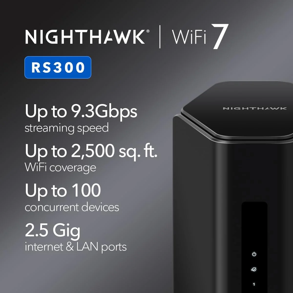 روتر NETGEAR Nighthawk Tri-Band WiFi 7 (RS300) - سرعت بی سیم BE9300 (تا 9.3 گیگابیت بر ثانیه) - پوشش تا 232 متر مربع، 100 دستگاه - پورت اینترنت 2.5 گیگ