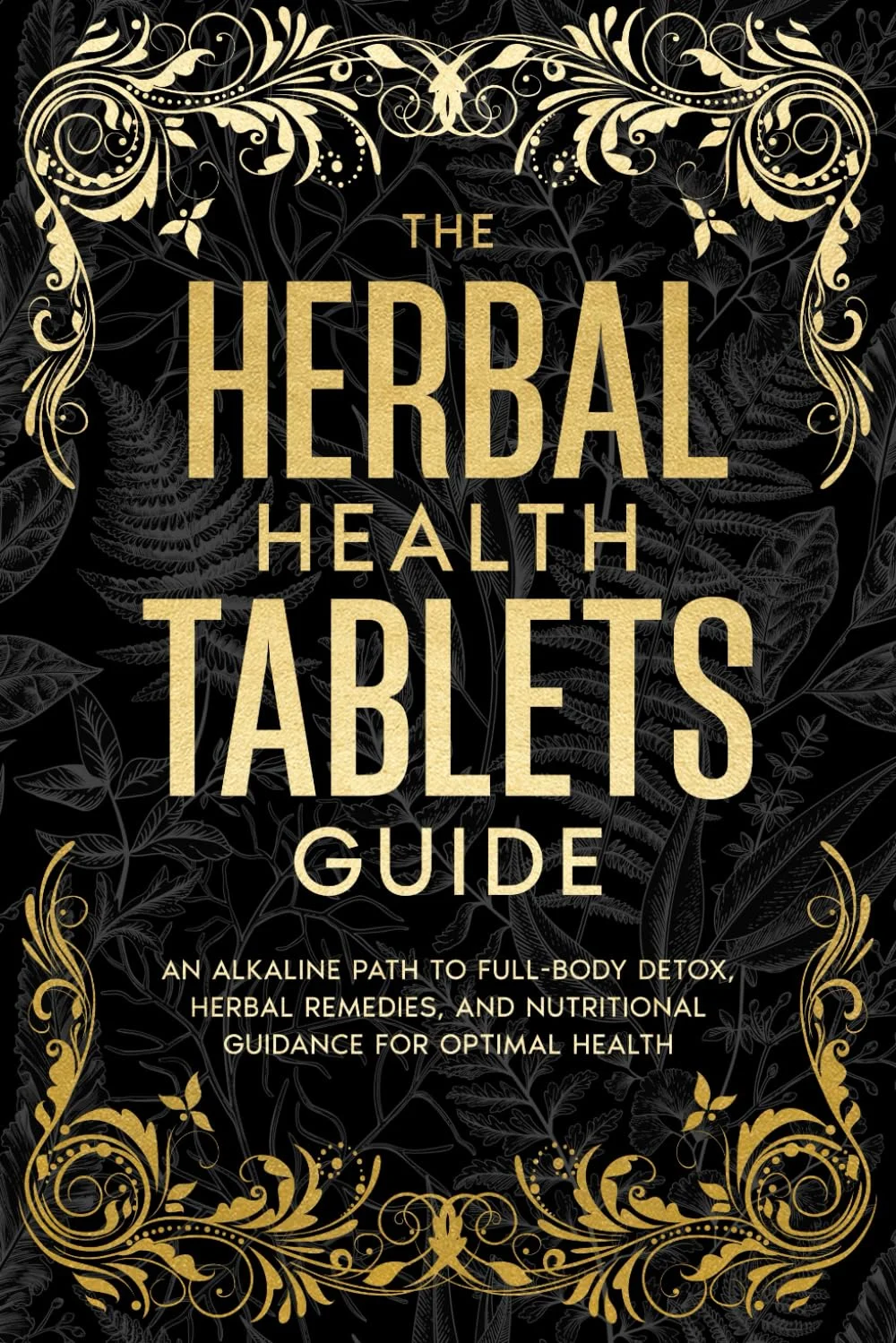 راهنمای قرص های سلامت گیاهی: مسیری قلیایی الهام گرفته از دکتر سبی به سوی داروهای گیاهی و راهنمایی تغذیه ای برای سلامتی مطلوب