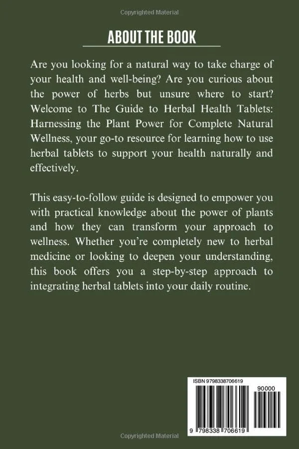 THE GUIDE TO HERBAL HEALTH TABLETS: Harnessing the Plant Power for Complete Natural Wellness THE GUIDE TO HERBAL HEALTH TABLETS: Harnessing the Plant Power for Complete Natural Wellness