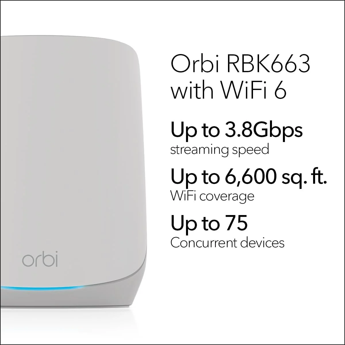 سیستم وای فای 6 مش سه باند NETGEAR Orbi برای کل خانه (RBK663) - روتر با 2 توسعه دهنده ماهواره ای - پوشش تا 6600 فوت مربع، 75 دستگاه - AX3800 (تا 3.8 گیگابیت در ثانیه) سیستم وای فای 6 مش سه باند NETGEAR Orbi برای کل خانه (RBK663) - روتر با 2 توسعه دهنده ماهواره ای - پوشش تا 6600 فوت مربع، 75 دستگاه - AX3800 (تا 3.8 گیگابیت در ثانیه)