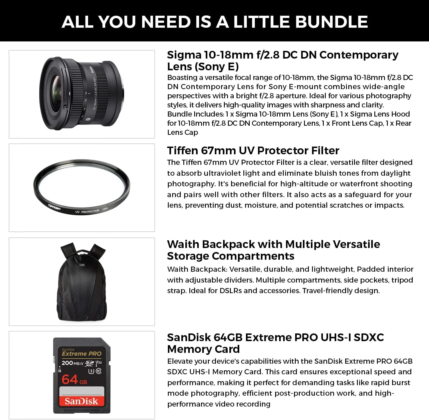 لنز سیگما 10-18mm F2.8 DC DN Contemporary برای سونی E | زوم فوق عریض به همراه فیلتر محافظ UV تیفن 67 میلیمتری، کوله پشتی دوربین Waith و کارت حافظه 64 گیگابایتی Extreme PRO UHS-I SDXC (مجموعه) لنز سیگما 10-18mm F2.8 DC DN Contemporary برای سونی E | زوم فوق عریض به همراه فیلتر محافظ UV تیفن 67 میلیمتری، کوله پشتی دوربین Waith و کارت حافظه 64 گیگابایتی Extreme PRO UHS-I SDXC (مجموعه)