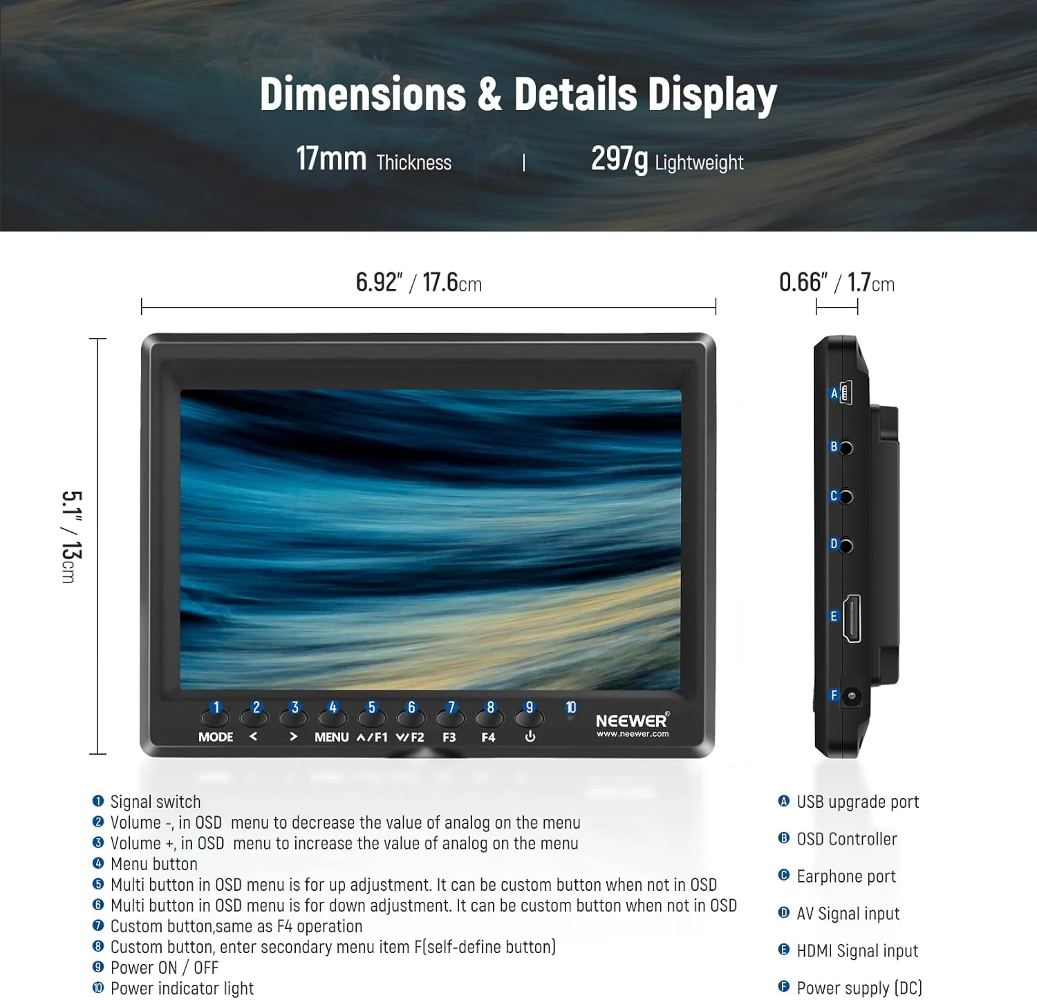 مانیتور فیلمبرداری 7 اینچی دوربین NEEWER مدل F100 با کیفیت HD، صفحه نمایش باریک IPS با رزولوشن 1280x800، ورودی HDMI و پشتیبانی از 1080p به همراه باتری 2600mAh و شارژر USB برای دوربین های DSLR، استابلایزر دستی و تجهیزات فیلم سازی مانیتور فیلمبرداری 7 اینچی دوربین NEEWER مدل F100 با کیفیت HD، صفحه نمایش باریک IPS با رزولوشن 1280x800، ورودی HDMI و پشتیبانی از 1080p به همراه باتری 2600mAh و شارژر USB برای دوربین های DSLR، استابلایزر دستی و تجهیزات فیلم سازی