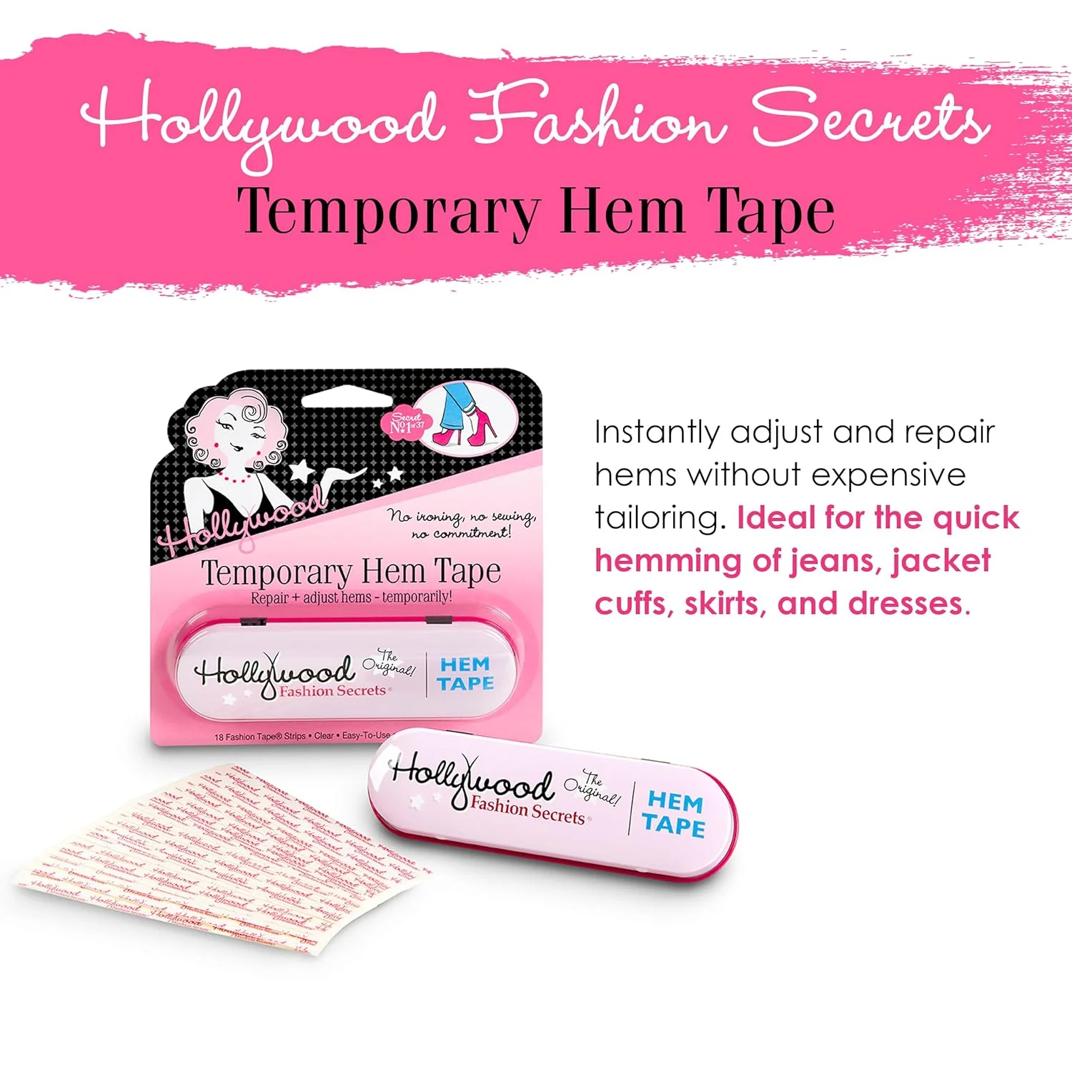 Hollywood Fashion Secrets Temporary Hem Tape, Fabric Friendly Medical-Grade Double-Stick Adhesive Strips - Ideal for Temporary Hemming of Jeans, Jacket Cuffs, Skirts, and Dresses - 18 pcs Hollywood Fashion Secrets Temporary Hem Tape, Fabric Friendly Medical-Grade Double-Stick Adhesive Strips - Ideal for Temporary Hemming of Jeans, Jacket Cuffs, Skirts, and Dresses - 18 pcs
