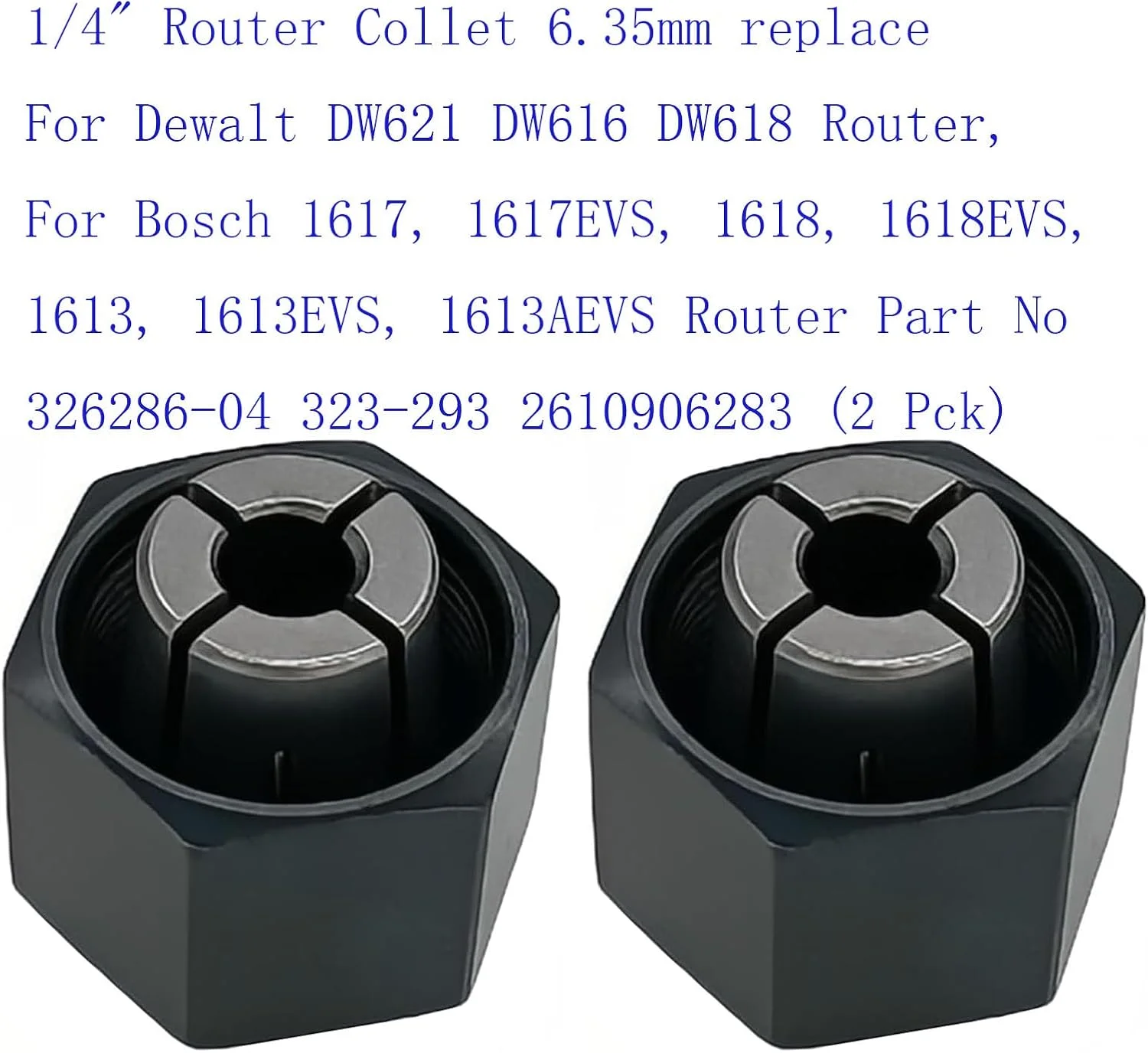 1/4" Router Collet 6.35mm replace For Dewalt DW621 DW616 DW618 Router, For Bosch 1617, 1617EVS, 1618, 1618EVS, 1613, 1613EVS, 1613AEVS Router Part No 326286-04 323-293 2610906283 (2 Pck)