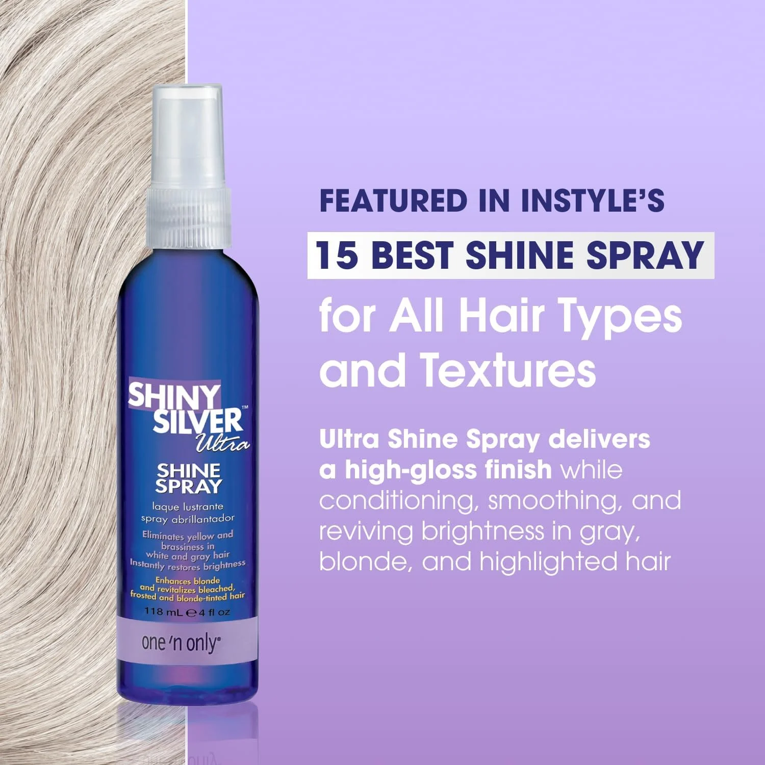 اسپری درخشان کننده مو وان اِن اونلی شاین سیلور آلترا، درخشندگی و روشنایی را به موهای سفید، خاکستری، دکلره شده، هایلایت شده یا بلوند باز می گرداند، فورا موهای خشک را احیا می کند، از محو شدن رنگ مو جلوگیری می کند، 118 میلی لیتر اسپری درخشان کننده مو وان اِن اونلی شاین سیلور آلترا، درخشندگی و روشنایی را به موهای سفید، خاکستری، دکلره شده، هایلایت شده یا بلوند باز می گرداند، فورا موهای خشک را احیا می کند، از محو شدن رنگ مو جلوگیری می کند، 118 میلی لیتر