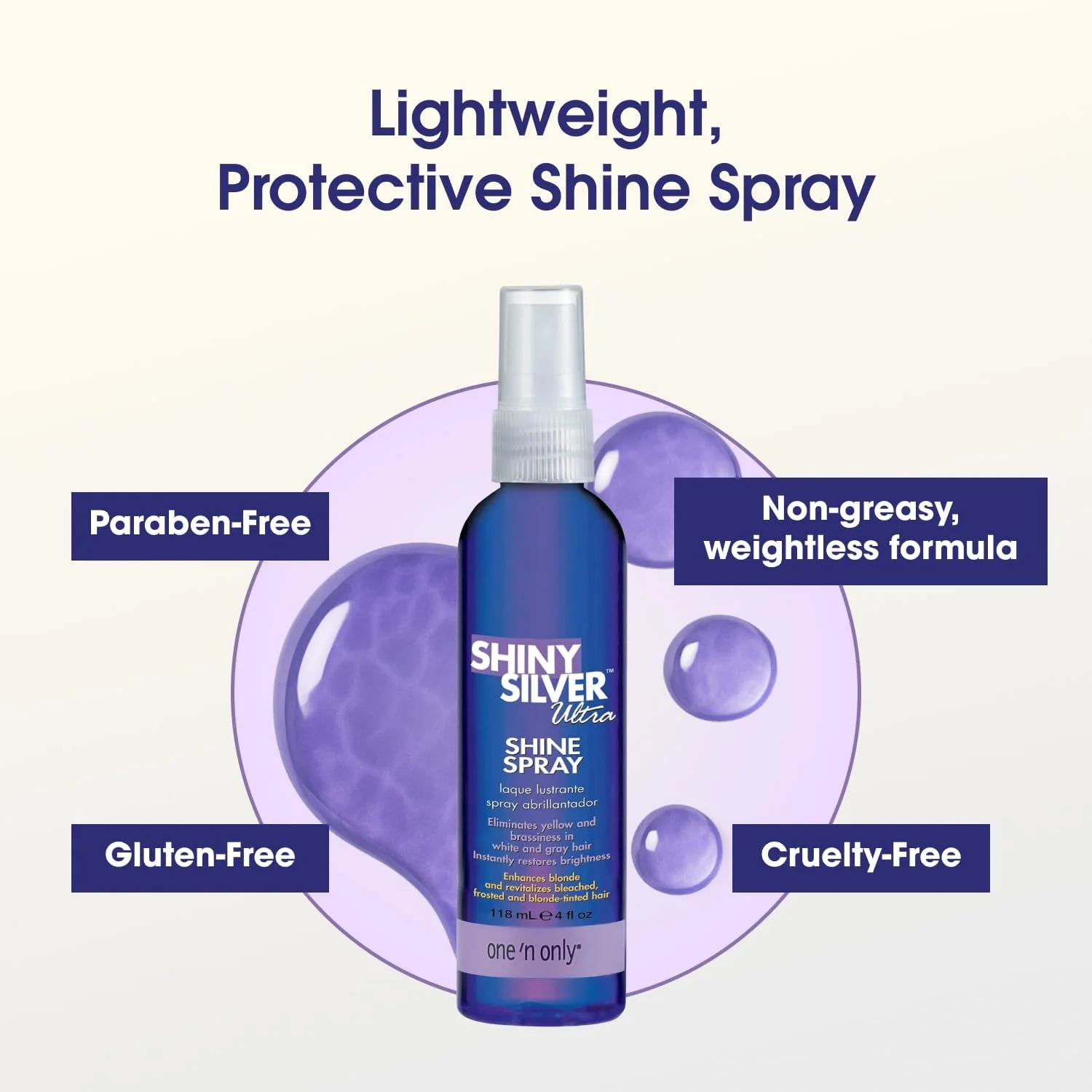 اسپری درخشان کننده مو وان اِن اونلی شاین سیلور آلترا، درخشندگی و روشنایی را به موهای سفید، خاکستری، دکلره شده، هایلایت شده یا بلوند باز می گرداند، فورا موهای خشک را احیا می کند، از محو شدن رنگ مو جلوگیری می کند، 118 میلی لیتر اسپری درخشان کننده مو وان اِن اونلی شاین سیلور آلترا، درخشندگی و روشنایی را به موهای سفید، خاکستری، دکلره شده، هایلایت شده یا بلوند باز می گرداند، فورا موهای خشک را احیا می کند، از محو شدن رنگ مو جلوگیری می کند، 118 میلی لیتر
