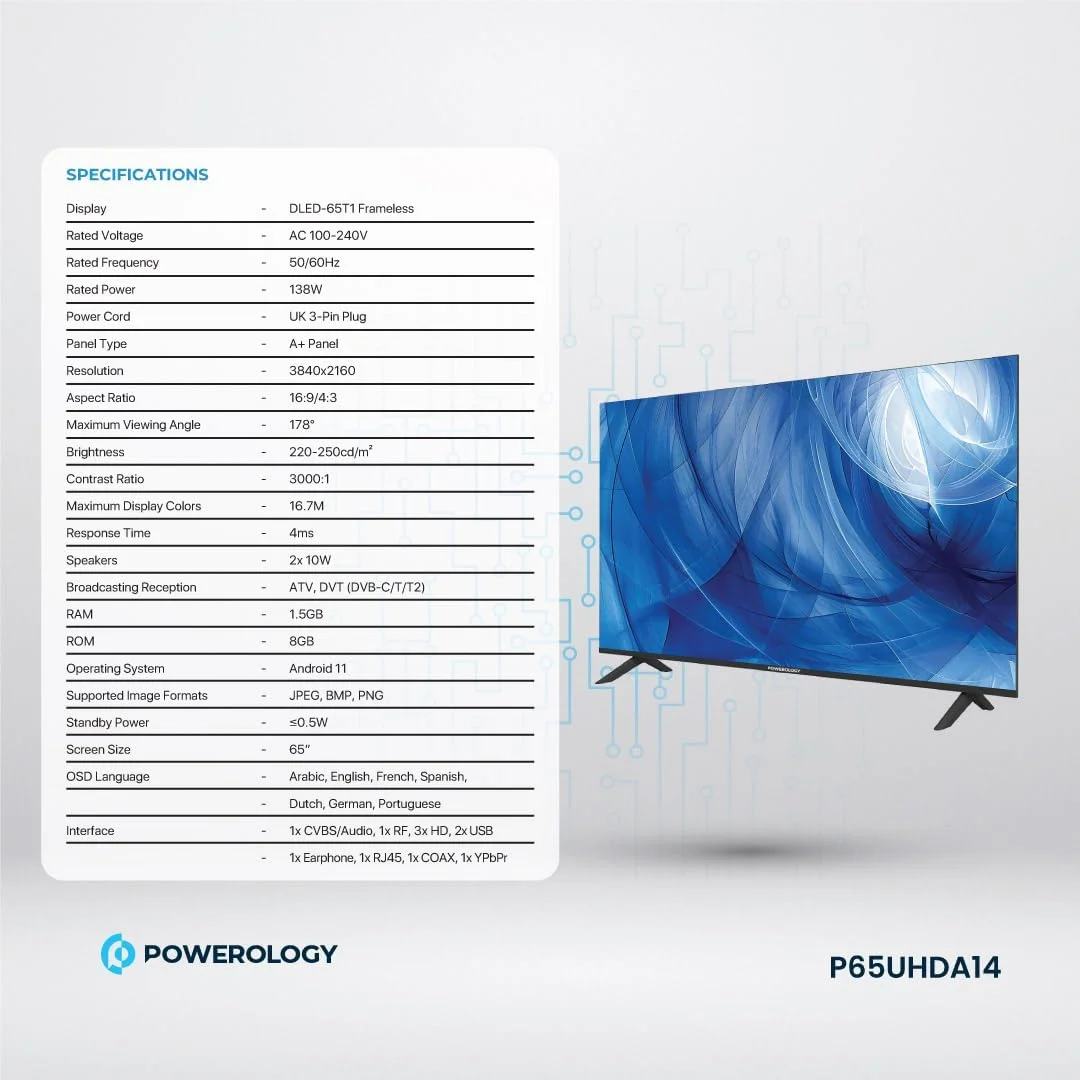 تلویزیون هوشمند 65 اینچی پاورولوژی 4K – Ultra HD با HDR و صفحه نمایش بدون حاشیه خیره کننده برای یک تجربه سینمایی واقعی. مجهز به اندروید 11 با پشتیبانی از HDMI، USB و زبان عربی/انگلیسی