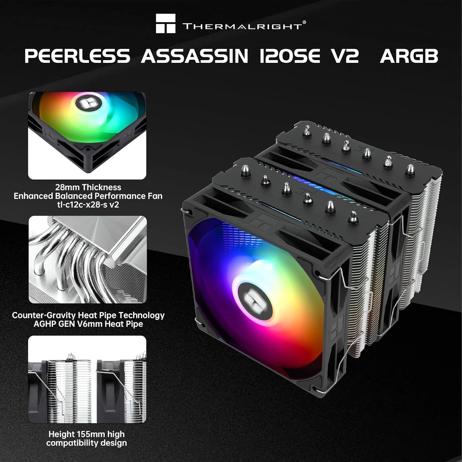 خنک کننده پردازنده بادی Thermalright Peerless Assassin 120 SE ARGB V2 - دارای 6 لوله حرارتی با تکنولوژی AGHP GEN 5.0 | فن های 120 میلی متری PWM با سرعت 1850 دور در دقیقه، برای Intel 1851/1700/115X/1200 و AMD AM4/AM5 | مشکی خنک کننده پردازنده بادی Thermalright Peerless Assassin 120 SE ARGB V2 - دارای 6 لوله حرارتی با تکنولوژی AGHP GEN 5.0 | فن های 120 میلی متری PWM با سرعت 1850 دور در دقیقه، برای Intel 1851/1700/115X/1200 و AMD AM4/AM5 | مشکی