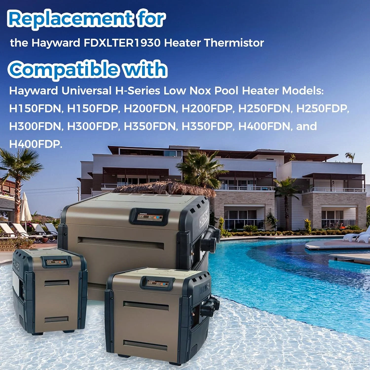 ترمیستور بخاری FDXLTER1930 سازگار با مدل های بخاری استخر Hayward سری H با Nox پایین: H150FDN H200FDN H250FDN H300FDN H350FDN H400FDN