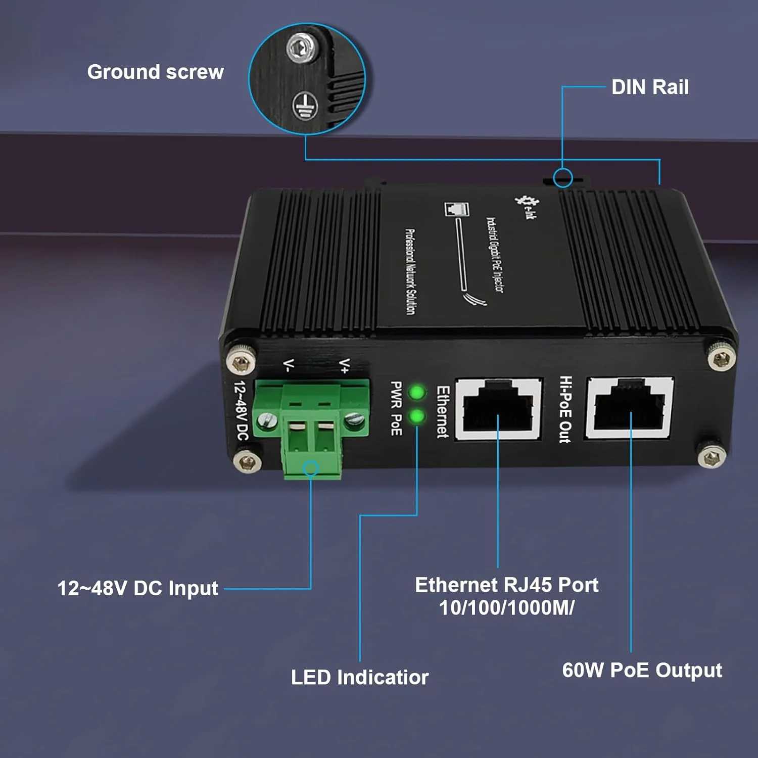 تزریق کننده گیگابیتی Hi-PoE - تزریق کننده صنعتی گیگابیت PoE+ IEEE802.3af/at 60W با ورودی 12-48V DC، نصب ریلی DIN، نصب دیواری، بدنه فلزی آلیاژ آلومینیوم تزریق کننده گیگابیتی Hi-PoE - تزریق کننده صنعتی گیگابیت PoE+ IEEE802.3af/at 60W با ورودی 12-48V DC، نصب ریلی DIN، نصب دیواری، بدنه فلزی آلیاژ آلومینیوم