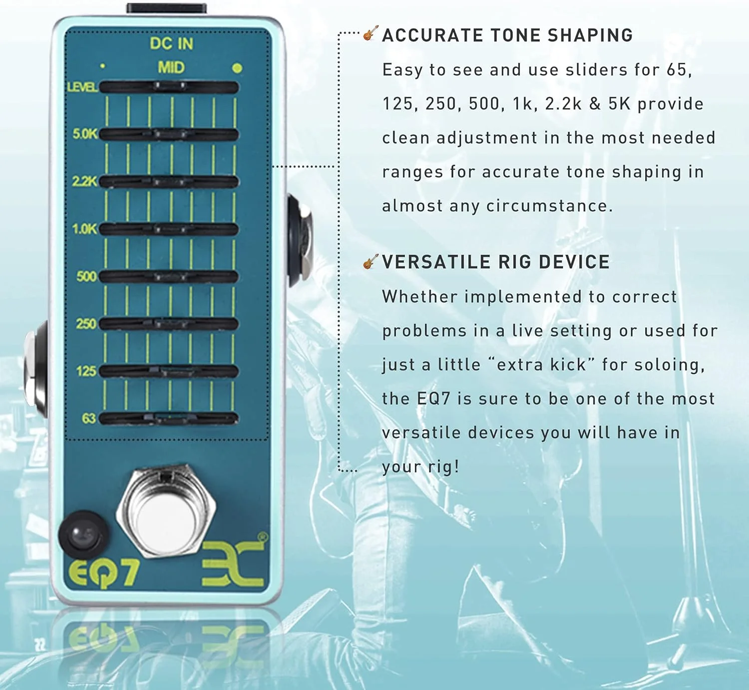 پدال اکولایزر 7 باندی EX - پدال افکت اکولایزر کوچک گیتار | شکل دهی دقیق صدا، کاهش نویز و طراحی جمع و جور برای گیتار/باس صدای واقعی گیتار خود را آزاد کنید! به کنترل تن استودیویی در کف دست خود خوش آمدید! پدال کوچک EX 7-Band EQ دقت جراحی را در پای شما قرار می دهد و ریف های گل آلود را به درخشش شفاف تبدیل می کند. چه در حال برش از طریق یک میکس باشید و چه در حال شکل دادن به صدای منحصر به فرد خود، این نیروگاه جمع و جور، بدون هیچ مصالحه ای، پرداخت حرفه ای را ارائه می دهد. مشخصات فنی مهم ورودی/خروجی: جک های مونو 1/4 اینچی (امپدانس 510kΩ/1kΩ) برق: 9 ولت DC (منفی مرکزی) جریان مصرفی: 10 میلی آمپر (فوق العاده کارآمد) وزن: 150 گرم (سبک تر از جعبه پیک شما) شامل: دفترچه راهنمای مالک نکات حرفه ای برای معماران صدا جادوی قرارگیری: آن را در ابتدای زنجیره خود اجرا کنید تا پیکاپ های خام را تغییر دهید، یا پس از درایو برای رام کردن فیز. هک "منحنی لبخند": 63 هرتز + 5 کیلوهرتز (±6dB) را تقویت کنید، 500 هرتز (-3dB) را برای گرمای قدیمی فوری کاهش دهید. راز صدا: LEVEL را روی +3dB به عنوان تقویت انفرادی تنظیم کنید که آمپلی فایر شما را تحریف نمی کند. هشدار: همیشه از آداپتور 9 ولت DC با مرکز منفی (حداکثر 12 ولت) استفاده کنید. از منابع تغذیه عمومی خودداری کنید - از صدا و تجهیزات خود محافظت کنید!