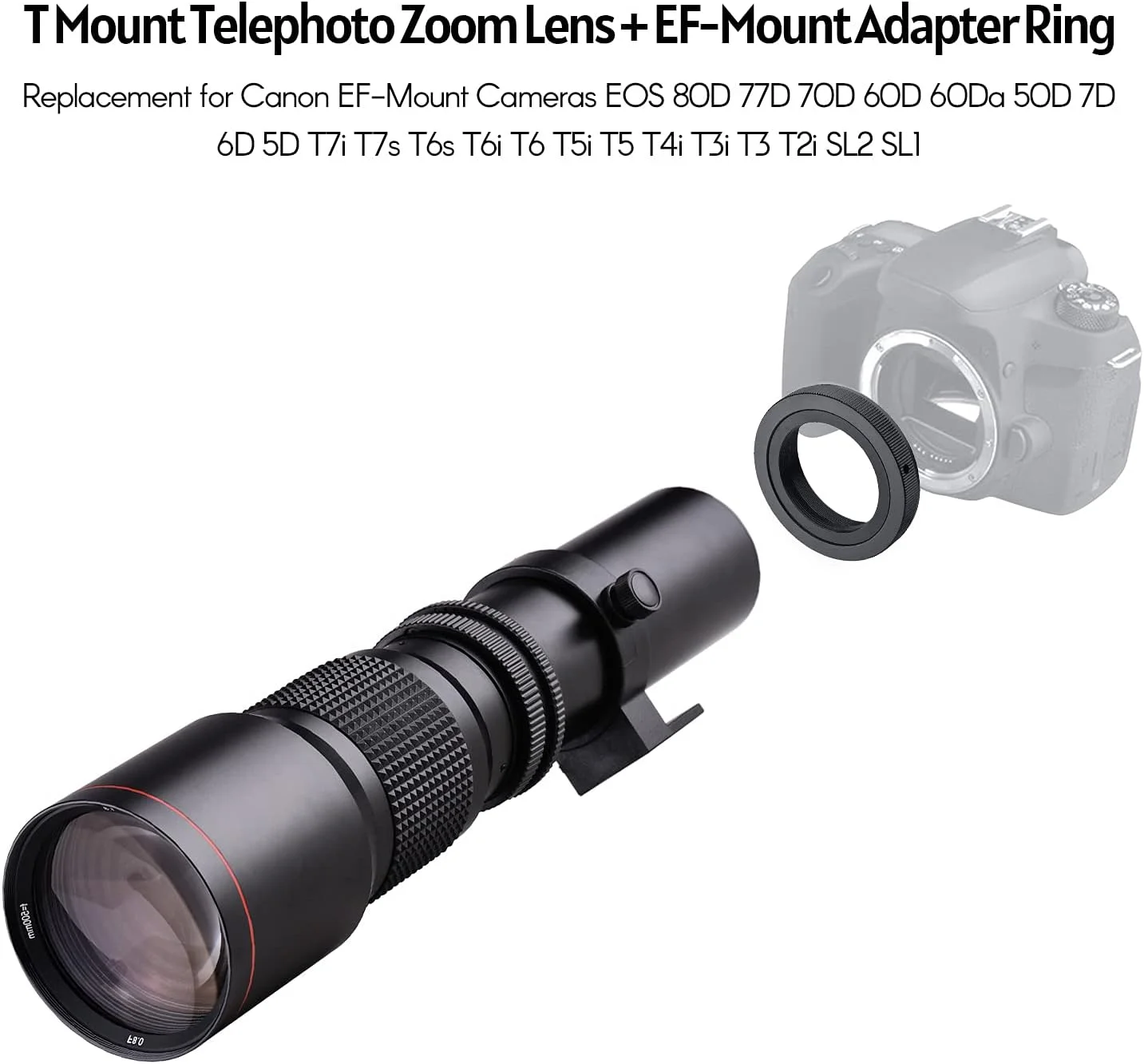لنز سوپر تله فوتو 500mm F8.0-32 با زوم دستی و پوشش چند لایه به همراه حلقه آداپتور T-Mount به EF-Mount جایگزین برای Canon EOS Rebel T3 T3i T4i T5 T5i T6 T6i T6s T7 T7i SL1 SL2 6D 7D 60D 70D 77D 80D
