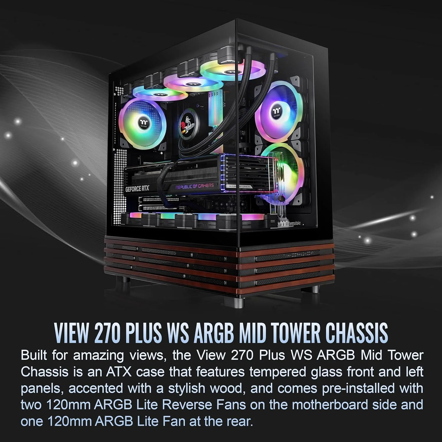 Thermaltake View 270 Plus WS ARGB; کیس Mid Tower; دارای 3 فن 120mm Lite; پشتیبانی از رادیاتور 360mm; فضای نصب کارت گرافیک 420mm; تریم چوبی پایین; E-ATX/ATX/mATX/mITX; فضای نصب پاور 220mm; مشکی; CA-1Y7-00M1WN-WS