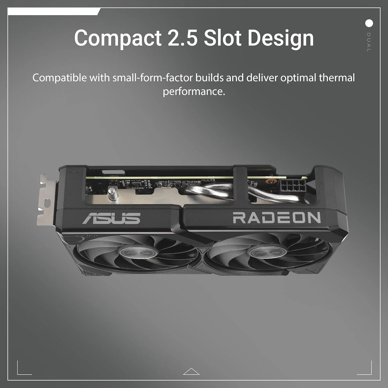 کارت گرافیک گیمینگ ایسوس Dual Radeon RX9060XT 8G GDDR6 (AMD Radeon RX9060XT، معماری AMD RDNA 4، طراحی 2.5 اسلات، بایوس دوگانه، PCIe 5.0، 1x HMDI 2.1b، 2X DisplayPort 2.1a، DUAL-RX9060XT-8G)