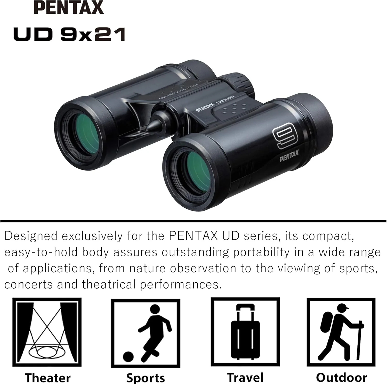 دوربین دوچشمی پنتاکس UD 9x21 مشکی. میدان دید روشن و واضح، بدنه سبک با منشور سقفی، و اپتیک کاملاً چند لایه برای دستیابی به عملکرد عالی تصویر برای کنسرت ها، ورزش و مسافرت