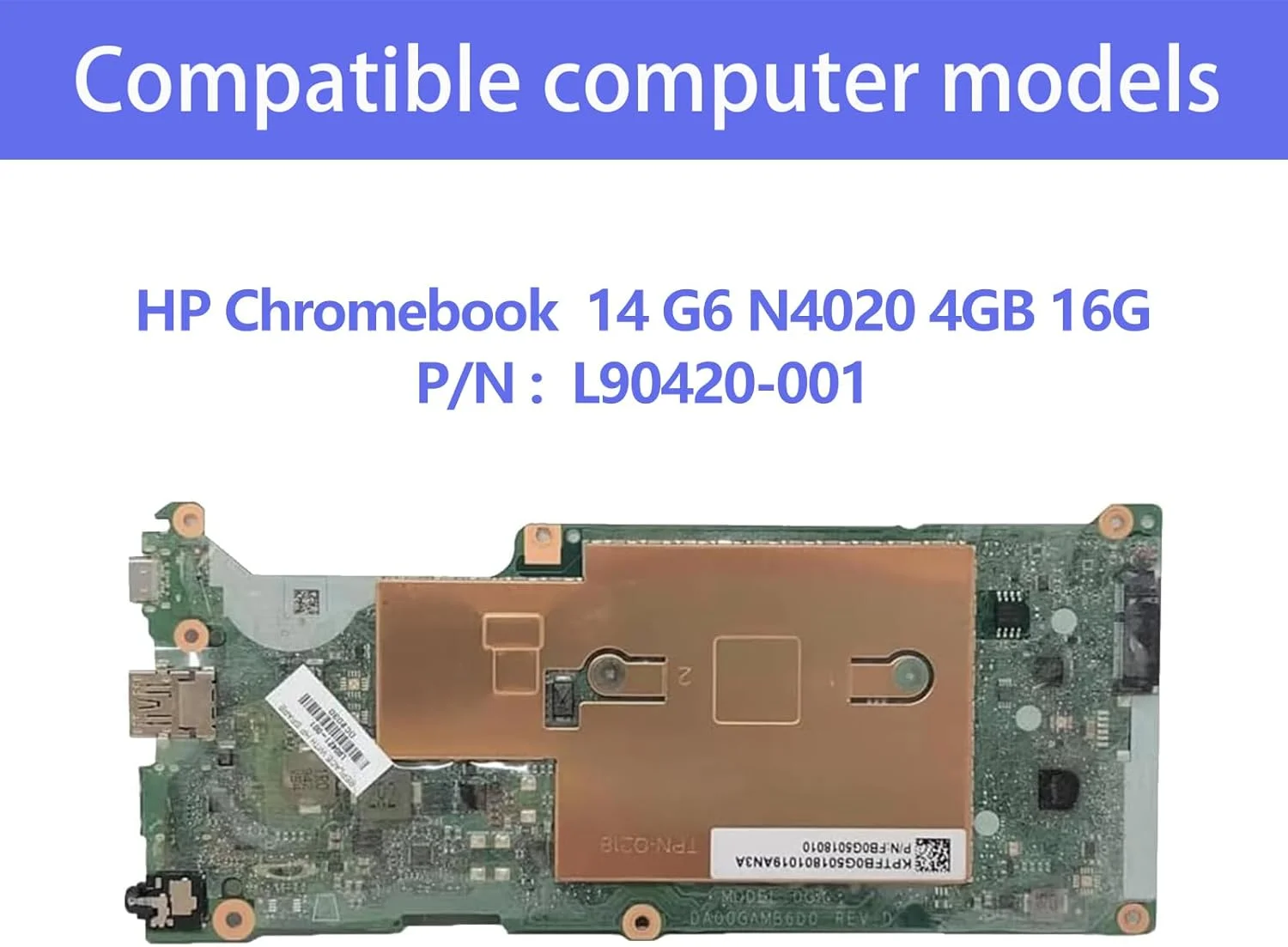 مادربرد جایگزین مدل L90420-001 برای لپ تاپ HP Chromebook 14 G6 با 4 گیگابایت رم، 16 گیگابایت حافظه و پردازنده N4020 نسخه D