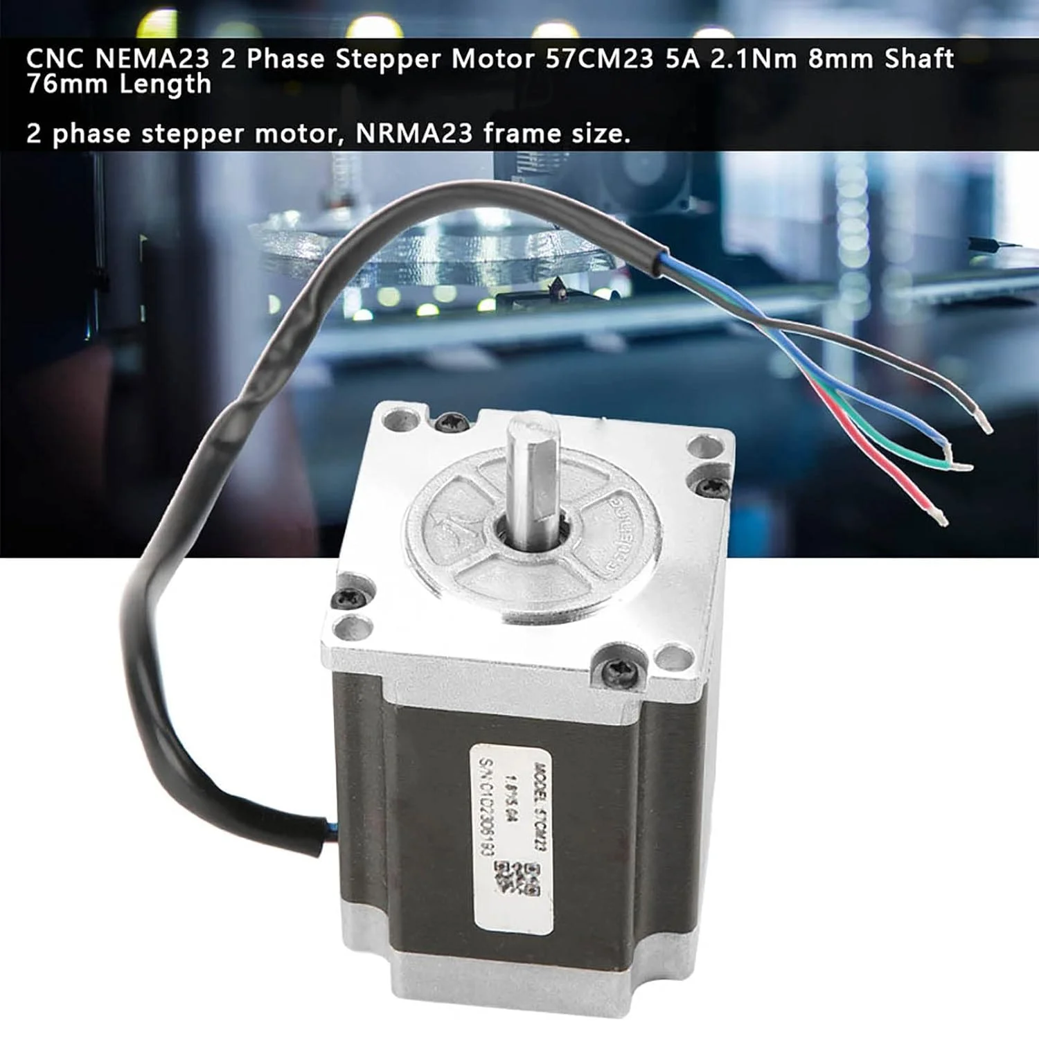 موتور پله‌ای دو فاز CNC NEMA23 مدل 57CM23 با جریان 5 آمپر، گشتاور 2.1 نیوتن‌متر، شفت 8 میلی‌متری و طول 76 میلی‌متری - موتورهای پرینتر سه بعدی NEMA 23