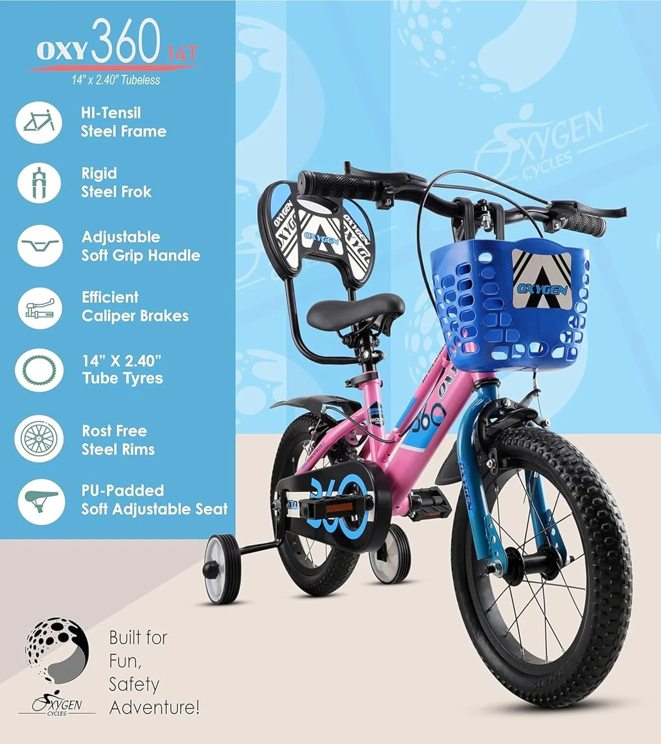 دوچرخه کودک اکسیژن مدل Oxy360-14T BMX مناسب پسران و دختران | سن 2-5 سال | نیمه مونتاژ شده | فریم فولادی آلیاژی قوی | چرخ های آموزشی ایمنی | صندلی و فرمان قابل تنظیم | دارای سبد (صورتی و آبی) دوچرخه کودک اکسیژن مدل Oxy360-14T BMX مناسب پسران و دختران | سن 2-5 سال | نیمه مونتاژ شده | فریم فولادی آلیاژی قوی | چرخ های آموزشی ایمنی | صندلی و فرمان قابل تنظیم | دارای سبد (صورتی و آبی)