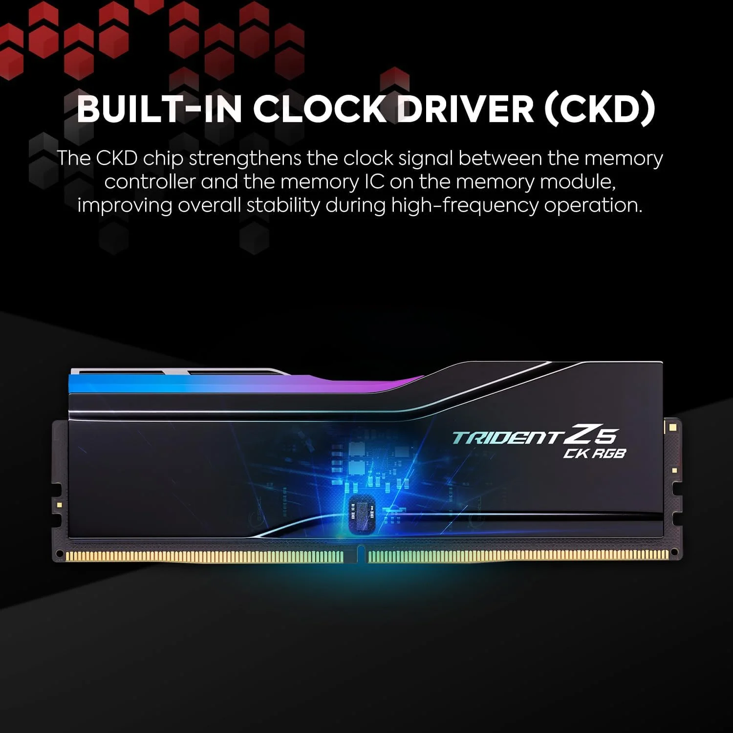 رم دسکتاپ جی.اسکیل Trident Z5 CK RGB Series DDR5 (Intel XMP 3.0) ظرفیت 48 گیگابایت (2x24GB) سرعت 8200MT/s CL40-52-52-131 1.40V مدل CU-DIMM - مشکی آینهای (F5-8200C4052G24GX2-TZ5CRK) - تصویر 3 رم دسکتاپ جی.اسکیل Trident Z5 CK RGB Series DDR5 (Intel XMP 3.0) ظرفیت 48 گیگابایت (2x24GB) سرعت 8200MT/s CL40-52-52-131 1.40V مدل CU-DIMM - مشکی آینهای (F5-8200C4052G24GX2-TZ5CRK) - تصویر 3